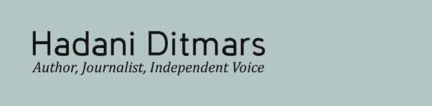 Hadani Ditmars - Author, Journalist, Independent Voice